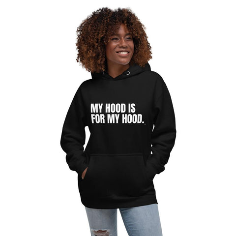 MY HOOD IS FOR MY HOOD - Signature Hoodie