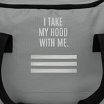 "I TAKE MY HOOD WITH ME" - Adidas Duffle Bag