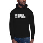 My Hood is for My Hood - Unisex Hoodie