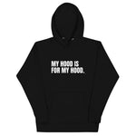 My Hood is for My Hood - Unisex Hoodie