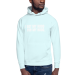 I Got My Hood For My Hood - Unisex Hoodie